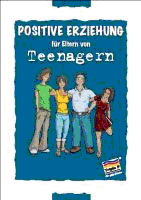 Positive Erziehung für Eltern von Teenagern